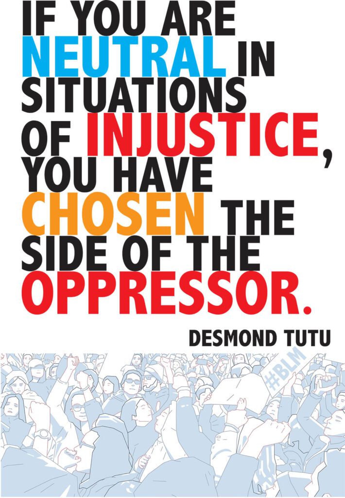 If You Are Neutral In Situations Of Injustice You Have Chosen The Side Of The Oppressor Quote By Desmond Tutu