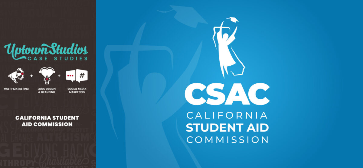 CSAC California Student Aid Commission Logo With Uptown Studios Bullhorn Heart And Social Media Icons On Left