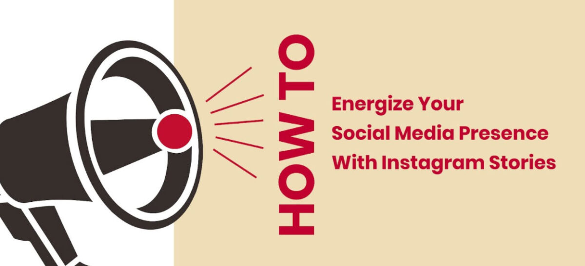 How to Energize Your Social Media Presence With Instagram Stories Featured Image