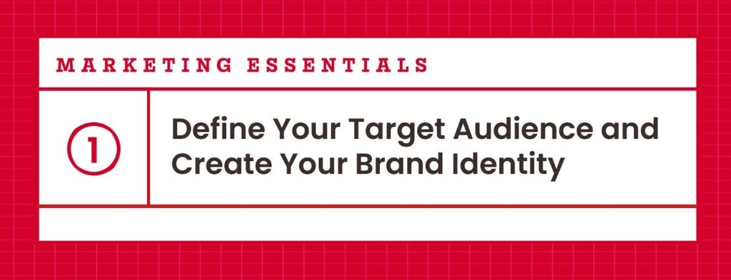 A banner graphic that reads '1. Define your target audience and create your brand identity'