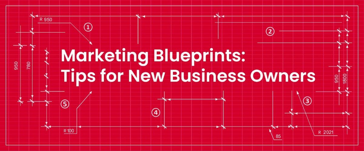A banner that reads 'Marketing Blueprints: Tips for New Business Owners'
