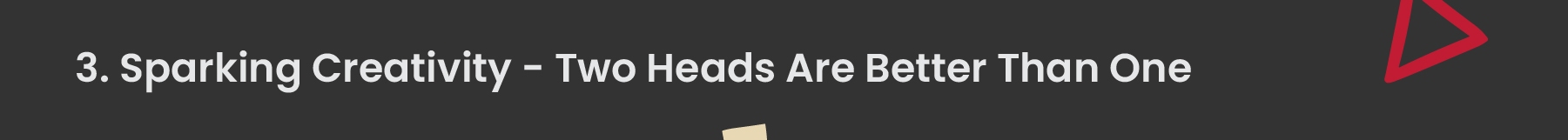 3. Sparking Creativity - Two Heads Are Better Than One